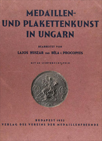 Huszár Lajos - Procopius Béla: Medaillen- und Plakettenkunst in Ungarn